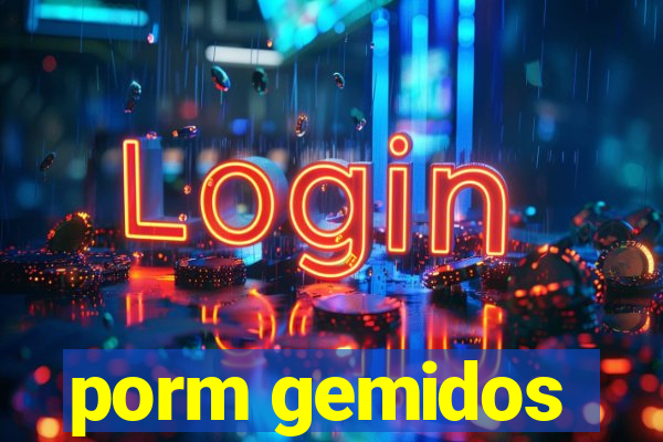 porm gemidos